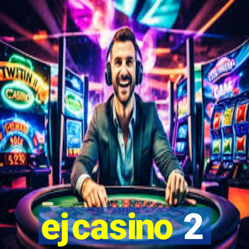 ejcasino 2